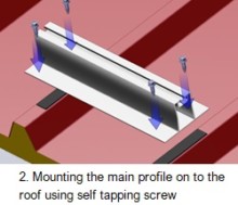 2. Mounting the main profile on to the roof using self tapping screws with seals